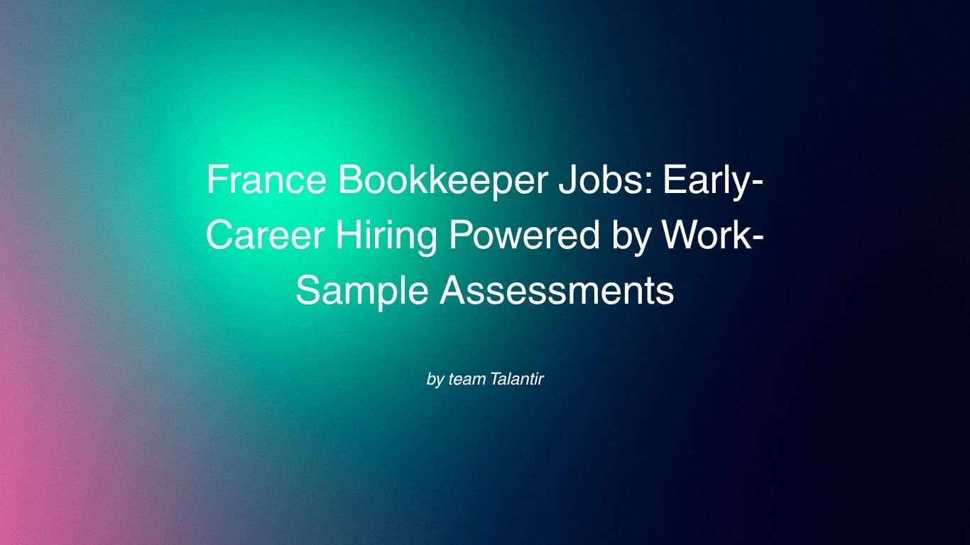 France Bookkeeper Jobs: Early-Career Hiring Powered by Work-Sample Assessments