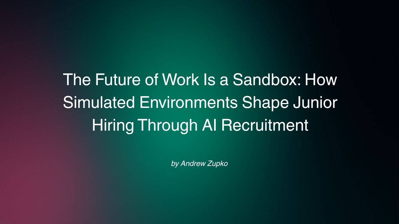 The Future of Work Is a Sandbox: How Simulated Environments Shape Junior Hiring Through AI Recruitment