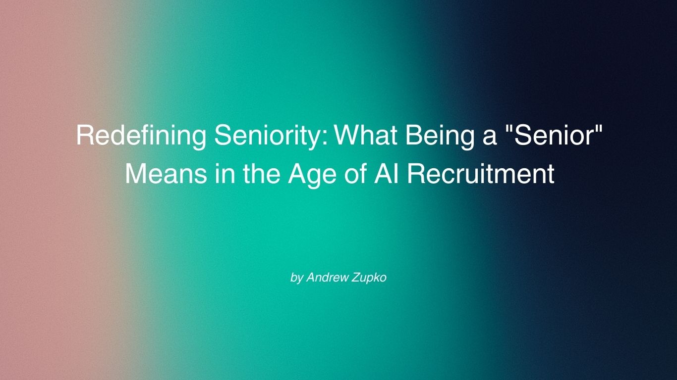 Redefining Seniority: What Being a "Senior" Means in the Age of AI Recruitment
