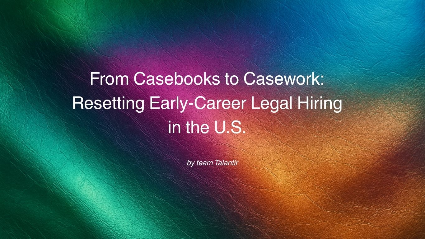 From Casebooks to Casework Resetting Early-Career Legal Hiring in the U.S.
