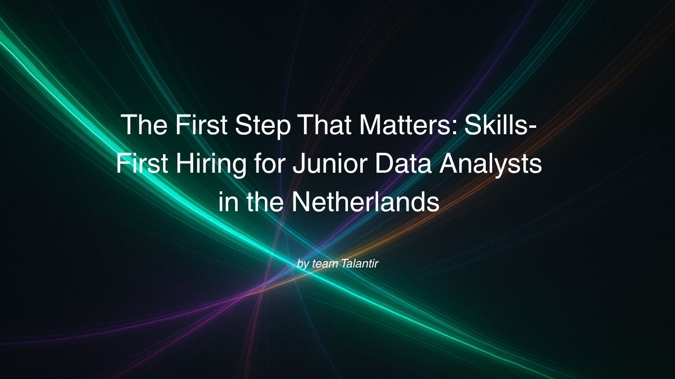 The First Step That Matters Skills-First Hiring for Junior Data Analysts in the Netherlands