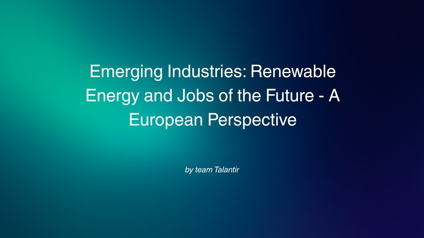 Emerging Industries: Renewable Energy and Jobs of the Future - A European Perspective