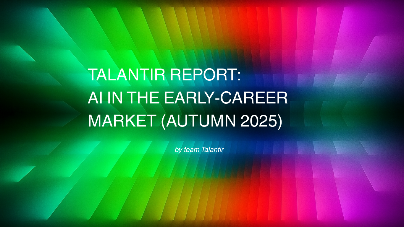 TALANTIR REPORT: AI IN THE EARLY‑CAREER MARKET (AUTUMN 2025)