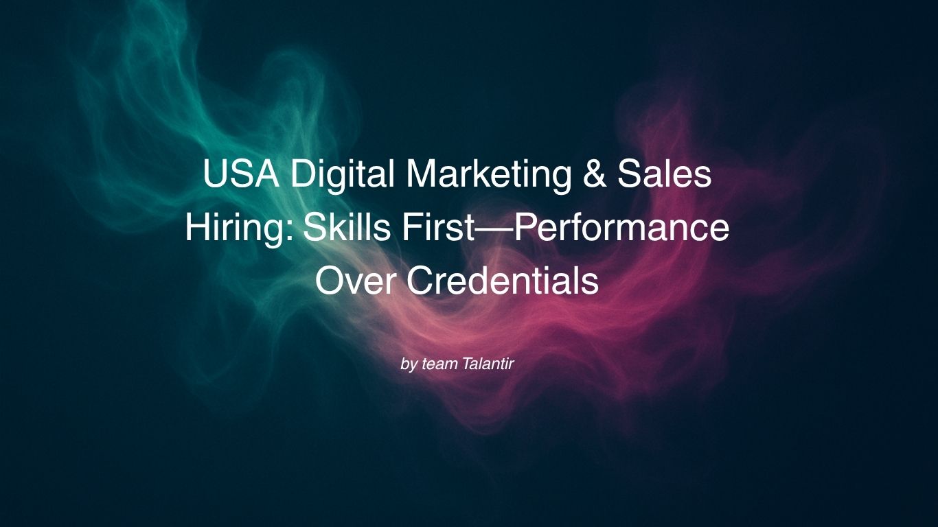 USA Digital Marketing & Sales Hiring: Skills First—Performance Over Credentials